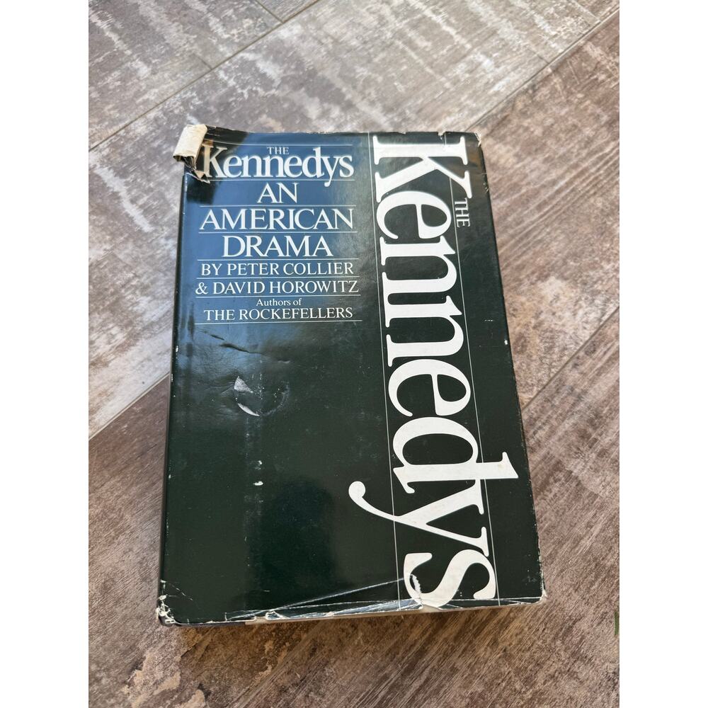 The Kennedys: An American Drama.  Hard cover. Peter Collier and David Horowitz